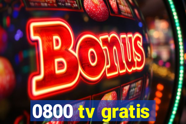 0800 tv gratis